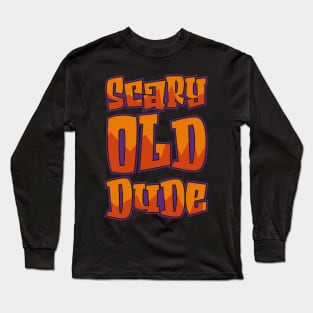 Scary old Dude Long Sleeve T-Shirt